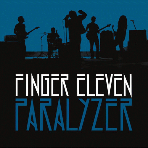 Finger Eleven : Paralyzer